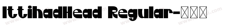 IttihadHead Regular字体转换
